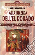 Alla ricerca dell'El Dorado libro