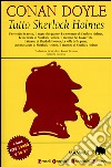 Tutto Sherlock Holmes libro