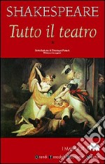 Tutto il teatro. Vol. 1 libro