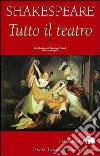 Tutto il teatro. Vol. 1 libro