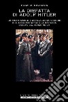 La disfatta di Adolf Hitler. Le drammatiche e sconvolgenti vicende che accompagnarono la rovinosa caduta del Terzo Reich libro di Davidson Eugene