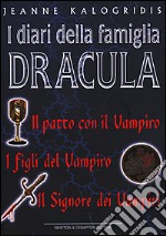 I diari della famiglia Dracula. Il patto con il Vampiro. I figli del Vampiro. Il Signore dei Vampiri libro