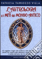 L'astrologia e i miti del mondo antico libro