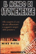 Il mondo di Stonehenge libro