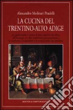 La cucina del Trentino-Alto Adige libro