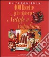 400 ricette facili e sfiziose per Natale e Capodanno libro