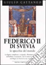 Federico II di Svevia. Lo specchio del mondo libro