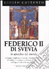 Federico II di Svevia. Lo specchio del mondo libro