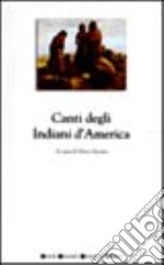 Canti degli indiani d'America libro