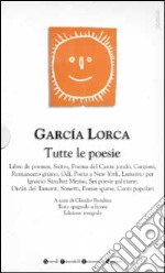 Tutte le poesie. Testo spagnolo a fronte libro