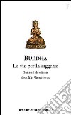 Buddha. La via per la saggezza libro