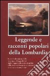 Leggende e racconti popolari della Lombardia libro