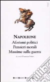 Aforismi politici, pensieri morali e massime sulla guerra libro