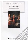 I Lorena. Granduchi di Toscana libro