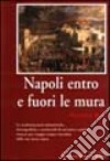 Napoli entro e fuori le mura libro