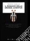 Il romanzo della grande Juventus libro