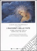 I racconti delle fate. Fiabe francesi della corte del Re Sole libro