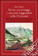 Storie, personaggi e racconti leggendari delle Dolomiti libro