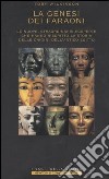 La genesi dei faraoni. Le nuove, straordinarie scoperte che hanno riscritto la storia delle origini dell'antico Egitto libro