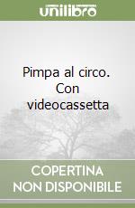 Pimpa al circo. Con videocassetta libro