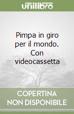 Pimpa in giro per il mondo. Con videocassetta libro