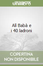 Alì Babà e i 40 ladroni libro