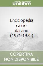 Enciclopedia calcio italiano (1971-1975) libro