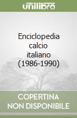 Enciclopedia calcio italiano (1986-1990) libro