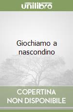 Giochiamo a nascondino libro