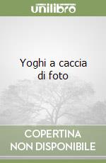 Yoghi a caccia di foto libro