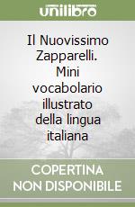 Il Nuovissimo Zapparelli. Mini vocabolario illustrato della lingua italiana libro