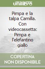 Pimpa e la talpa Camilla. Con videocassetta: Pimpa e l'elefantino giallo libro