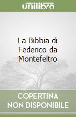 La Bibbia di Federico da Montefeltro libro