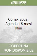 Comix 2002. Agenda 16 mesi Mini libro