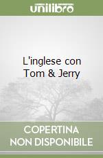 L'inglese con Tom & Jerry libro