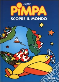 Pimpa scopre il mondo libro