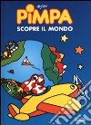 Pimpa scopre il mondo libro