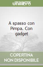 A spasso con Pimpa. Con gadget libro