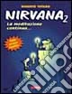Nirvana 2. La meditazione continua...