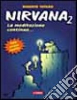 Nirvana 2. La meditazione continua... libro