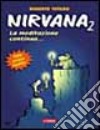Nirvana 2. La meditazione continua... libro