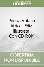 Pimpa vola in Africa. Ediz. illustrata. Con CD-ROM libro