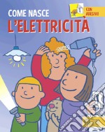 L'elettricità. Ediz. a colori. Con Adesivi libro