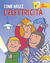 L'elettricità. Ediz. a colori. Con Adesivi libro