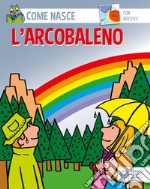 L'arcobaleno. Con adesivi libro