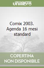 Comix 2003. Agenda 16 mesi standard libro