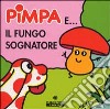 Pimpa e il fungo sognatore libro