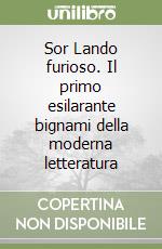 Sor Lando furioso. Il primo esilarante bignami della moderna letteratura libro