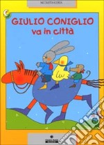 Giulio Coniglio va in città. Ediz. illustrata libro