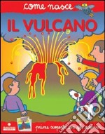 Il vulcano. Con adesivi. Ediz. illustrata libro